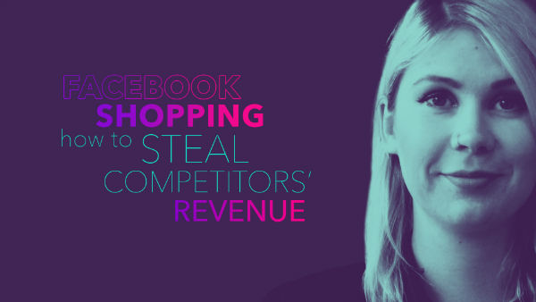 Wolfgang Essentials 2017 Video: Facebook Shopping - How To Steal Competitors’ Revenue